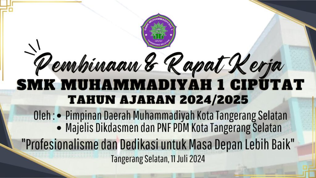 PEMBINAAN DAN RAPAT KERJA SMK MUHAMMADIYAH 1 CIPUTAT TAHUN AJARAN 2024/2025